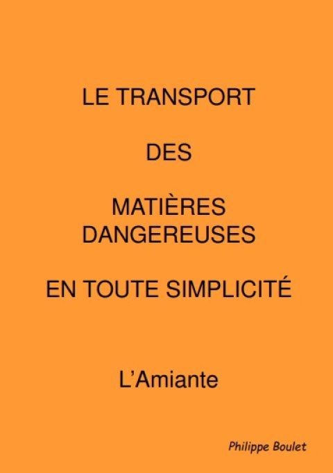 Le transport dangereux en toute simplicité volume 3